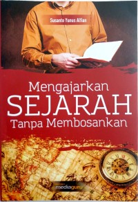 Mengajarkan sejarah tanpa membosankan