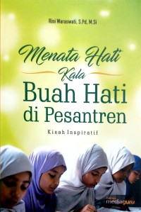 Menata hati kala buah hati di Pesantren: kisah inspiratif