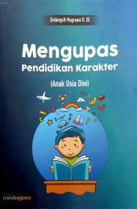 Mengupas pendidikan karakter: anak usia dini