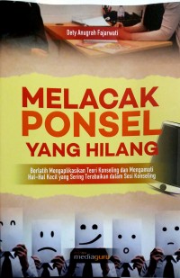 Melacak ponsel yang hilang: berlatih mengaplikasikan teori konseling dan mengamati hal-hal kecil yang sering terabaikan dalam sesi konseling