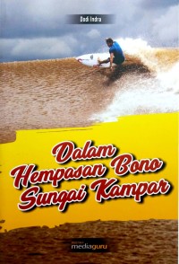 Dalam hempasan bono sungai kampar