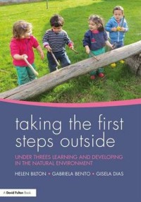 Taking the first step outside: under threes learning and developing in the natural environment