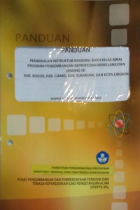 Panduan pembekalan instruktur nasional bar kelas awal program pengembangan keprofesian berkelanjutan jenjang SD: Kab. Bogor, Kab. Ciamis, Kab. Sukabumi, dan Kab. Cirebon