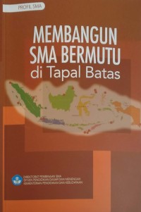 Profil SMA: membangun SMA bermutu di tapal batas