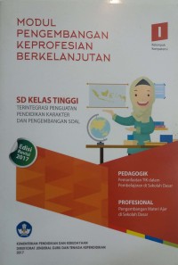 Modul pengembangan keprofesian berkelanjutan: Sekolah Dasar (SD) kelas tinggi terintegrasi penguatan pendidikan karakter dan pengembangan soal [kelompok kompetensi I]