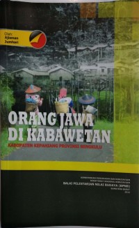 Orang Jawa di Kabawetan : Kabupaten Kepahiang Provinsi Bengkulu