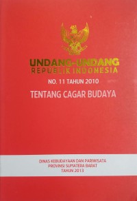 Undang-undang Republik Indonesia: no 11 tahun 2010 tentang cagar budaya