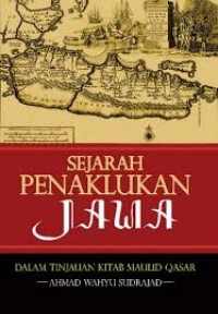 Sejarah penaklukan Jawa: dalam tinjauan Kitab Maulid Qasar