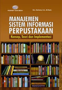 Manajemen sistem informasi Perpustakaan: konsep, teori dan implementasi