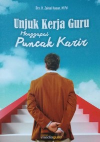 Unjuk kerja guru menggapai puncak karir