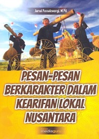 Pesan-pesan berkarakter dalam kearifan lokal nusantara