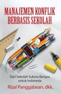 Manajemen konflik berbasis sekolah: dari Sekolah Sukma Bangsa untuk Indonesia