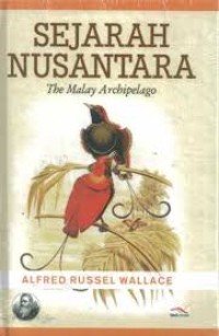 Sejarah nusantara : the Malay archipelago