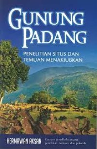 Gunung padang:penelitian situs dan temuan menakjubkan