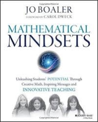 Mathematical mindsets: unleashing students potential through creative math, inspiring messages. and innovative teaching