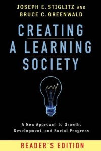 Creating a learning society: a new approach to growth, development, and social progress