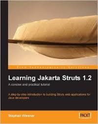 Learning jakarta struts 1.2, a concise and practical tutorial