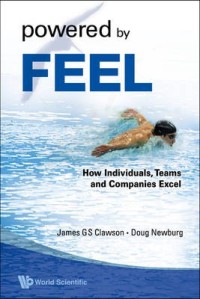 Powered by feel, how individuals, teams and companies excel