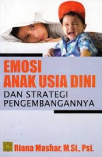 Emosi anak usia dini dan strategi pengembangannya