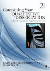 Completing your qualitative dissertation, a road map from beginning to end