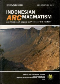 Indonesian ARC magmatism : a collection of papers by Professor Udi Hartono