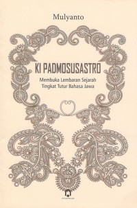 KI Padmosusastro: membuka lembaran sejarah tingkat tutur Bahasa Jawa