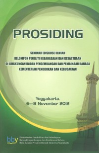 Prosiding : Seminar Ilmiah Kelompok Peneliti kebahasaan dan kesastraan