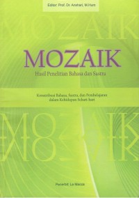 Mozaik: hasil penelitian bahasa dan sastra