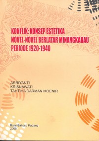 Konflik: konsep estetika novel-novel berlatar minangkabau peridoe 1920-1940