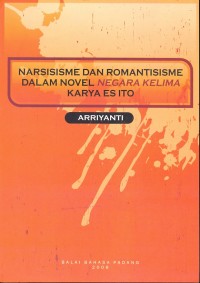 Narsisisme dan romantisisme dalam novel negara kelima karya Es Ito
