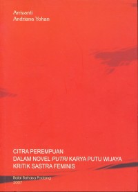 Citra perempuan dalam novel putri karya putu wijaya kritik sastra feminis