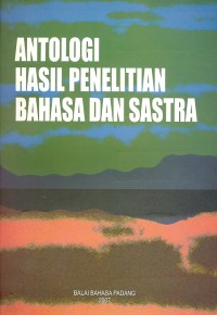 Antologi hasil penelitian bahasa dan sastra