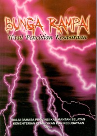 Bunga rampai: hasil penelitian satra tradisi lisan dan sastra modern