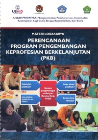 Materi lokakarya pengembangan keprofesian berkelanjutan : Perencanaan program Pengembangan Keprofesian Berkelanjutan (PKB)