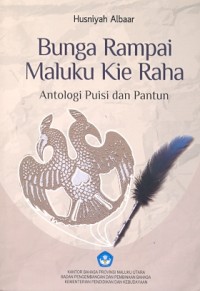 Bunga rampai Maluku Kie Raha: antologi puisi dan pantun