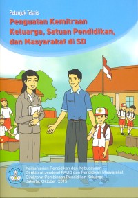 Petunjuk teknis penguatan kemitraan keluarga, satuan pendidIkan, dan masyarakat di SD