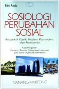 Sosiologi perubahan sosial: perspektif klasik, modern, posmodern, dan poskolonial