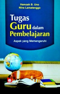 Tugas guru dalam pembelajaran: aspek yang memengaruhi