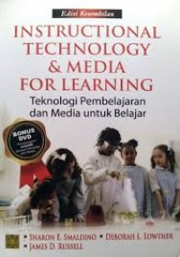 Instructional technology & media for learning= teknologi pembelajaran dan media untuk belajar