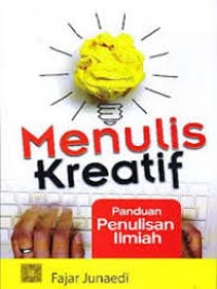 Menulis kreatif: panduan penulisan ilmiah