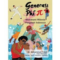 Generasi Phi (pengubah Indonesia): memahami milineal pengubah Indonesia