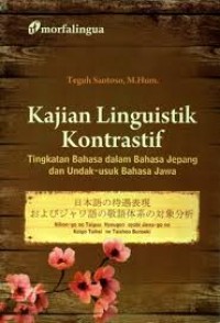 Kajian linguistik konstruktif: tingkatan bahasa dalam bahasa Jepang dan undak-usuk bahasa Jawa