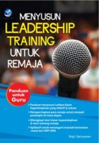 Menyusun leadership training untuk remaja: panduan untuk guru