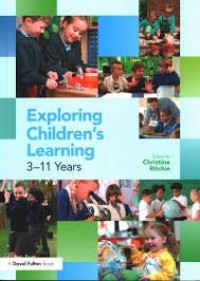 Exploring childrens learning 3-11 years
