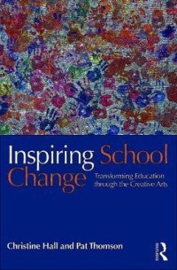 Inspiring school change: transforming education through the creative arts