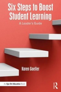 Six steps to boost student learning: a leader's guide