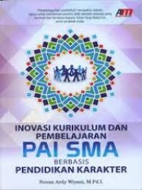 Inovasi kurikulum dan pembelajaran PAI SMA berbasis pendidikan karakter