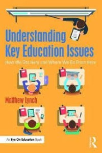 Understanding key education issues: how we got here and where we go from here