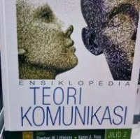 Ensiklopedia teori komunikasi: jilid 2