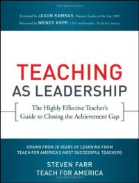 Teaching as leadership: the higly effective teacher's guide to closing the achievement gap